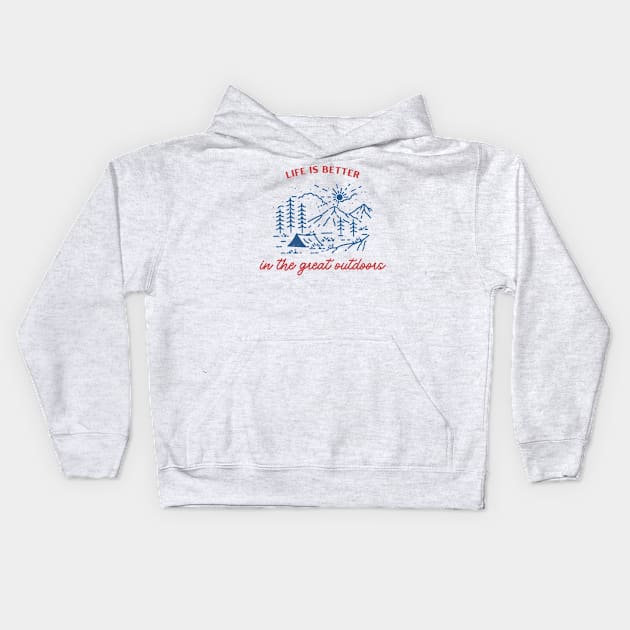 Life is Better in the Great Outdoors Camping Kids Hoodie by Haperus Apparel